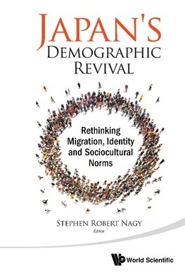 Nagy, S: Japan's Demographic Revival: Rethinking Migration,