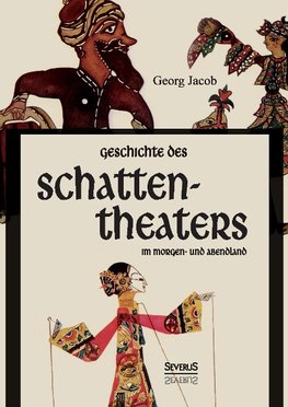 Geschichte des Schattentheaters im Morgen- und Abendland