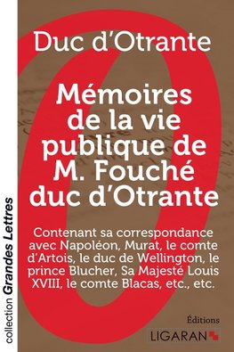 Mémoires de la vie publique de M. Fouché, duc d'Otrante (grands caractères)