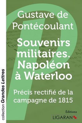 Souvenirs militaires. Napoléon à Waterloo (grands caractères)