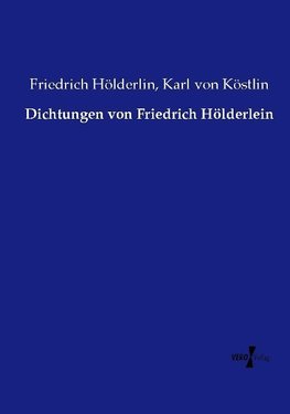 Dichtungen von Friedrich Hölderlein