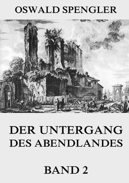 Der Untergang des Abendlandes, Band 2