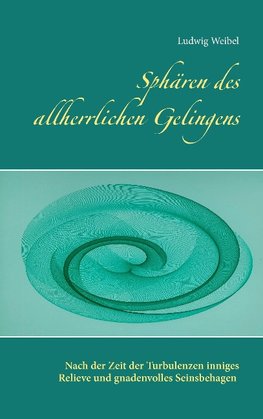 Sphären des allherrlichen Gelingens