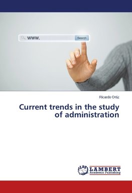 Current trends in the study of administration