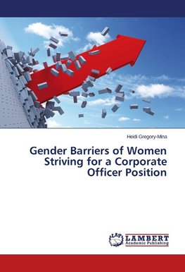 Gender Barriers of Women Striving for a Corporate Officer Position