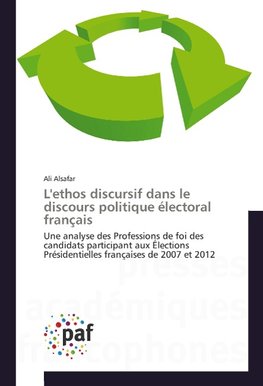 L'ethos discursif dans le discours politique électoral français