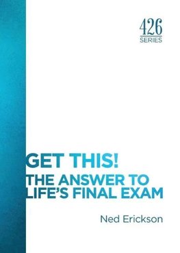 Get This! The Answer to Life's Final Exam