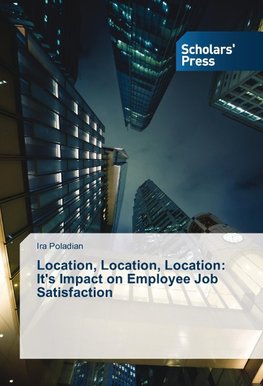 Location, Location, Location: It's Impact on Employee Job Satisfaction