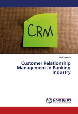 Customer Relationship Management in Banking Industry