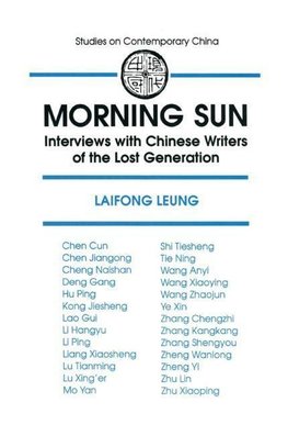 Leung, L: Morning Sun: Interviews with Chinese Writers of th