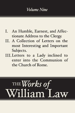 An Humble, Earnest, and Affectionate Address to the Clergy; A Collection of Letters; Letters to a Lady Inclined to Enter the Romish