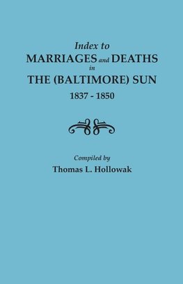 Index to Marriages and Deaths in The (Baltimore) Sun, 1837-1850