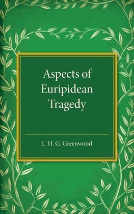 Aspects of Euripidean Tragedy