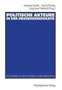 Politische Akteure in der Mediendemokratie