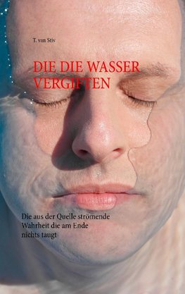 Die die Wasser vergiften