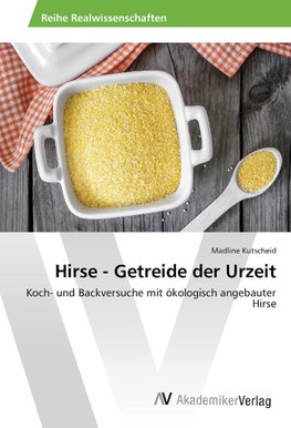 Hirse - Getreide der Urzeit