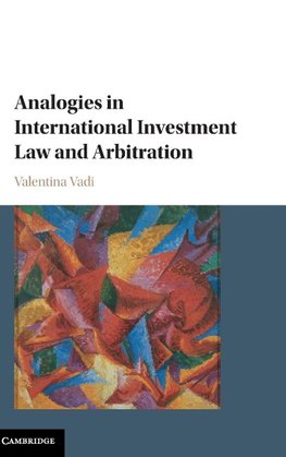 Analogies in International Investment Law and Arbitration