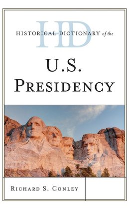 Historical Dictionary of the U.S. Presidency