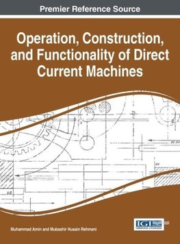 Operation, Construction, and Functionality of Direct Current Machines