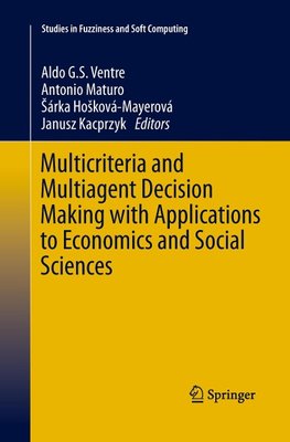 Multicriteria and Multiagent Decision Making with Applications to Economics and Social Sciences