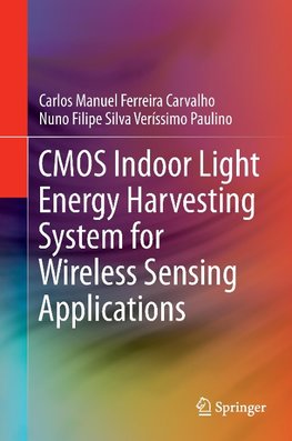 CMOS Indoor Light Energy Harvesting System for Wireless Sensing Applications