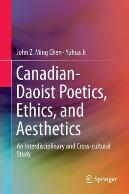 Canadian-Daoist Poetics, Ethics, and Aesthetics