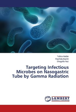 Targeting Infectious Microbes on Nasogastric Tube by Gamma Radiation