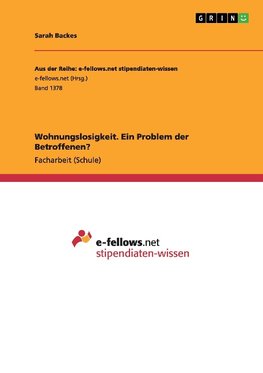 Wohnungslosigkeit. Ein Problem der Betroffenen?