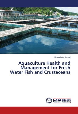 Aquaculture Health and Management for Fresh Water Fish and Crustaceans