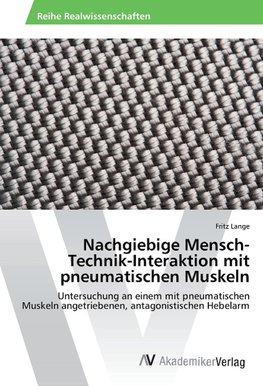 Nachgiebige Mensch-Technik-Interaktion mit pneumatischen Muskeln