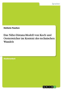 Das Nähe-Distanz-Modell von Koch und Oesterreicher im Kontext des technischen Wandels