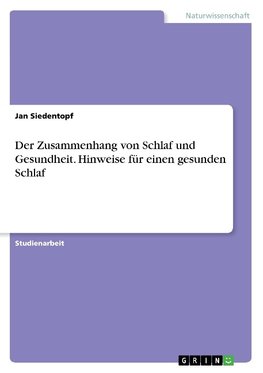 Der Zusammenhang von Schlaf und Gesundheit. Hinweise für einen gesunden Schlaf