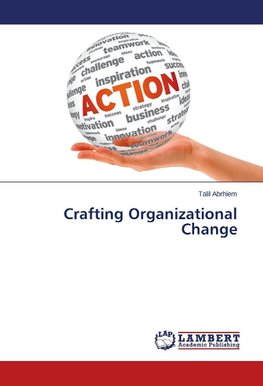 Crafting Organizational Change