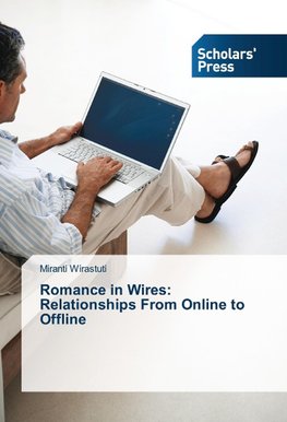 Romance in Wires: Relationships From Online to Offline