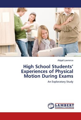 High School Students' Experiences of Physical Motion During Exams