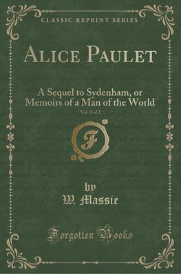 Massie, W: Alice Paulet, Vol. 1 of 2