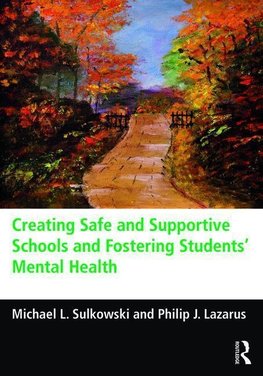 Sulkowski, M: Creating Safe and Supportive Schools and Foste