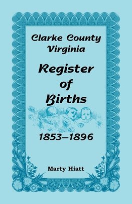 Clarke County, Virginia, Register of Births, 1853-1896