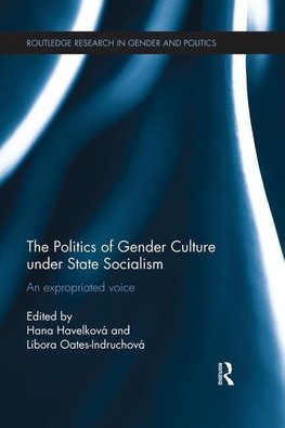 Havelková, H: Politics of Gender Culture under State Sociali