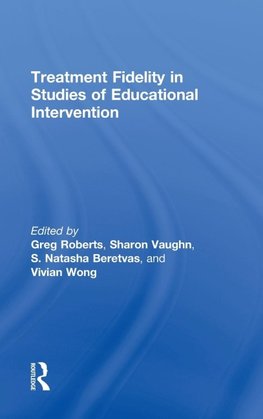 Treatment Fidelity in Studies of Educational Intervention