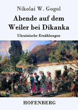 Abende auf dem Weiler bei Dikanka