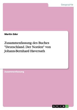 Zusammenfassung des Buches "Deutschland. Der Norden" von Johann-Bernhard Haversath