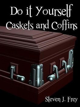 Do it Yourself Caskets and Coffins