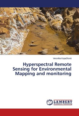 Hyperspectral Remote Sensing for Environmental Mapping and monitoring