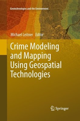 Crime Modeling and Mapping Using Geospatial Technologies