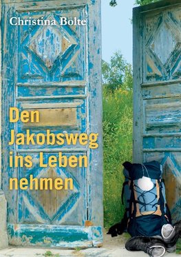 Den Jakobsweg ins Leben nehmen