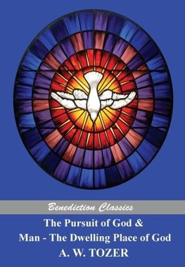 The Pursuit of God and Man - The Dwelling Place of God