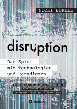 disruption - Das Spiel mit Technologien und Paradigmen