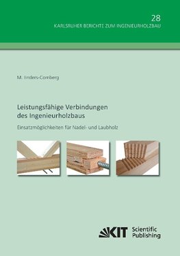 Leistungsfähige Verbindungen des Ingenieurholzbaus - Einsatzmöglichkeiten für Nadel- und Laubholz