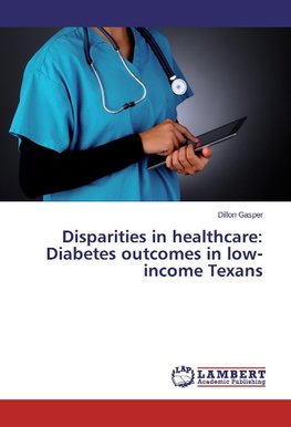 Disparities in healthcare: Diabetes outcomes in low-income Texans